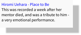 Hiromi Uehara - Place to Be This was recorded a week after her mentor died, and was a tribute to him - a very emotional performance.